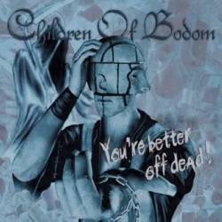 Children Of Bodom : You're Better Off Dead !
